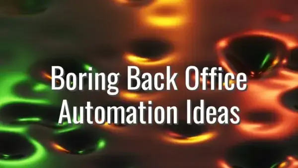 Boring Back Office Automation Ideas - back office automation ideas