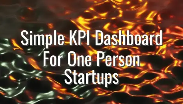 Simple KPI Dashboard For One Person Startups - kpi dashboard for startups